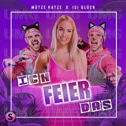 Ich feier das - M&uuml;tze Katze, Isi Gl&uuml;ck