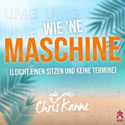 Wie ne Maschine - Chris Kanne