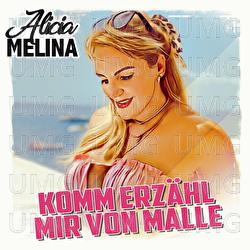 Komm erz&auml;hl mir von Malle - Alicia Melina
