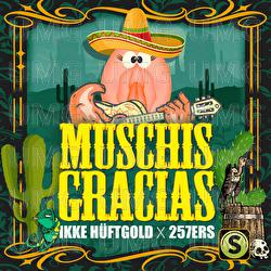 Muschis Gracias - Ikke H&uuml;ftgold, 257ers