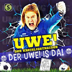 Der Uwe Ist Da - UWE! - Der Kreisligatrainer
