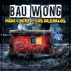 Bauwong - Habe & Dere, Los Brudalos