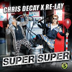 Super Super - Chris Decay, Relay