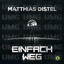 Einfach weg - Matthias Distel