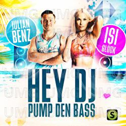 Hey DJ pump den Bass - Julian Benz, Isi Gl&uuml;ck