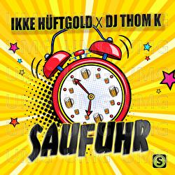Saufuhr - Ikke H&uuml;ftgold, DJ Thom K