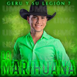 La Marihuana - Geru Y Su Legi&oacute;n 7