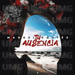 Tu Ausencia - Manuel Cort&eacute;s
