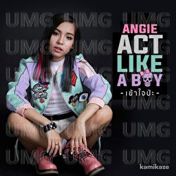 Kao Jai Pa (Act Like A Boy) - Angie