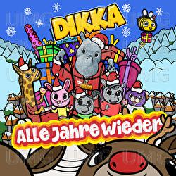 Alle Jahre wieder - DIKKA