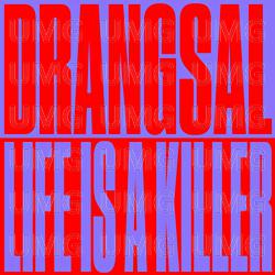 Life Is A Killer - Drangsal