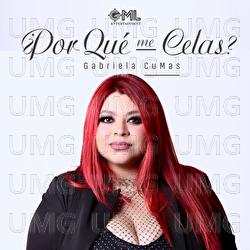 &iquest;Por Qu&eacute; Me Celas? - Gabriela CuMas