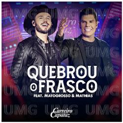 Quebrou O Frasco - Carreiro & Capataz, Matogrosso & Mathias
