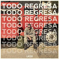 Todo Regresa - Lasso