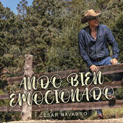 Ando Bien Emocionado - César Navarro