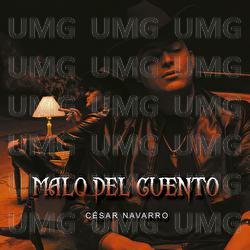 Malo Del Cuento - C&eacute;sar Navarro
