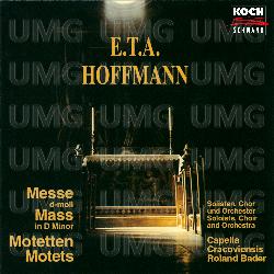E.T.A. Hoffmann: Mass in D Minor; Canzoni per 4 voci alla Capella - Capella Cracoviensis, Roland Bader