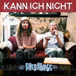 Kann ich nicht - Freshtorge