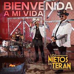 Bienvenida A Mi Vida - Los Nietos De Terán
