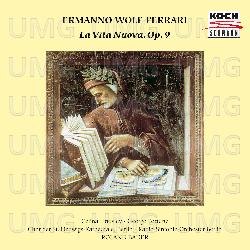 Wolf-Ferrari: La vita nuova, Op.9 - Celina Lindsley, George Fortune, St. Hedwig's Cathedral Choir, Berlin