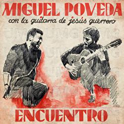 Encuentro - Miguel Poveda, Jes&uacute;s Guerrero