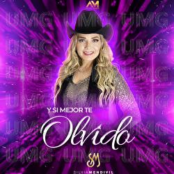 Y Si Mejor Te Olvido - Silvia Mendivil