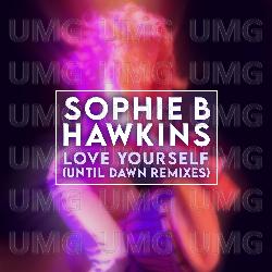 Love Yourself (Until Dawn Remixes) - Sophie B. Hawkins