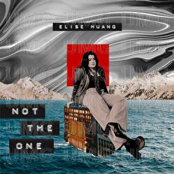 Not The One - Elise Huang