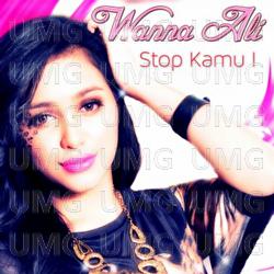 Stop Kamu! - Wanna Ali