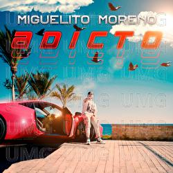 Adicto - Miguelito Moreno