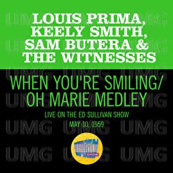 When You're Smiling/Oh Marie - Louis Prima, Keely Smith, Sam Butera & The Witnesses