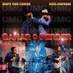 Ganar O Perder - Grupo Todo Terreno, Jes&uacute;s Chaparro