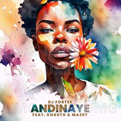 Andinaye - DJ Fortee, Khosto, MaZet SA