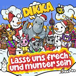 Lasst uns frech und munter sein EP - DIKKA