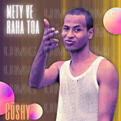 Mety Ve Raha Toa - C&uuml;shy