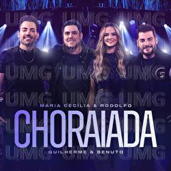 Choraiada - Maria Cec&iacute;lia & Rodolfo, Guilherme & Benuto