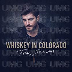 Whiskey In Colorado - Tony Stevens