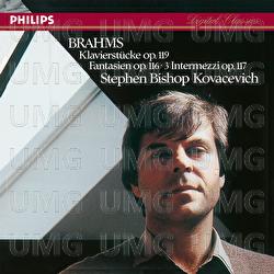 Brahms: Klavierstücke, Op. 119; Fantasien, Op. 116; 3 Intermezzi, Op. 117 - Stephen Kovacevich