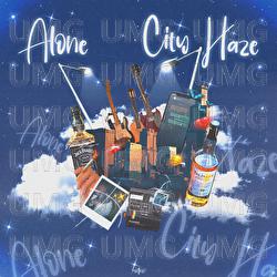 Alone / City Haze - Ve$, Panto537, VibeM