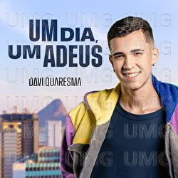 Um Dia, Um Adeus - Davi Quaresma