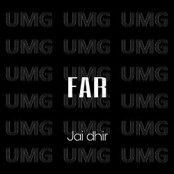 Far - JAI DHIR