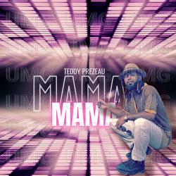 Mama - Teddy Prezeau