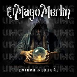 El Mago Merlín - Enigma Norteño