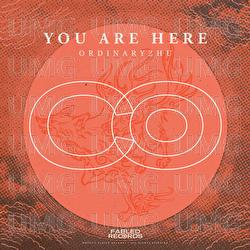 You Are Here - Fabled Records, OrdinaryZhu