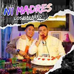 Ni Madres - Los Navarro