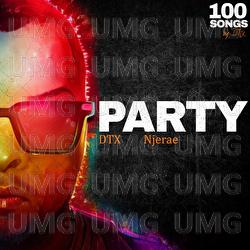 Party - DTX, Njerae