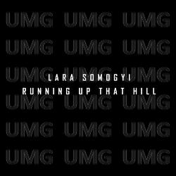 Running Up That Hill - Lara Somogyi