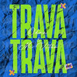Trava Trava - O'dre, MC Vit&atilde;o