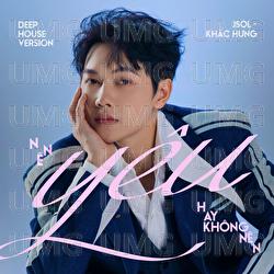 Nen Yeu Hay Khong Nen - JSOL