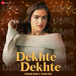 Dekhte Dekhte - Female Version - Deedar Kaur, Biswajit Mahapatra, Vivek Kar